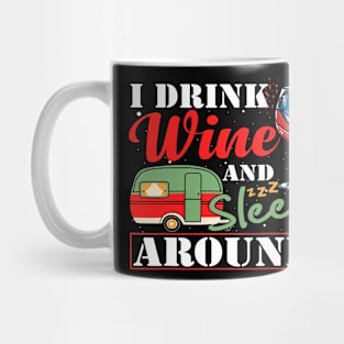 I Drink Wine Sleep Around Funny Wine Drinker Mug